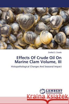 Effects of Crude Oil on Marine Clam Volume, III S. Donde Snehal 9783659532641 LAP Lambert Academic Publishing - książka