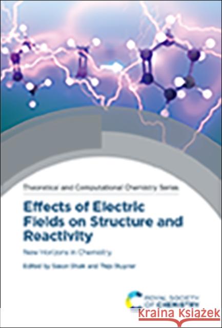 Effects of Electric Fields on Structure and Reactivity: New Horizons in Chemistry  9781839161698 Royal Society of Chemistry - książka