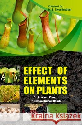 Effects of Elements on Plants Prasann Kumar 9789388854443 Discovery Publishing House Pvt Ltd - książka