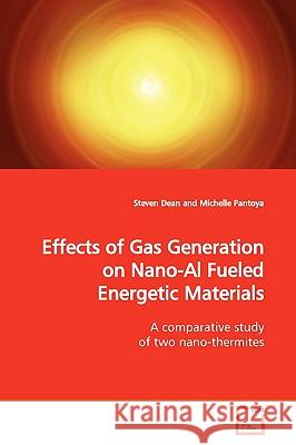 Effects of Gas Generation on Nano-Al Fueled Energetic Materials Steven Dean 9783639174243  - książka