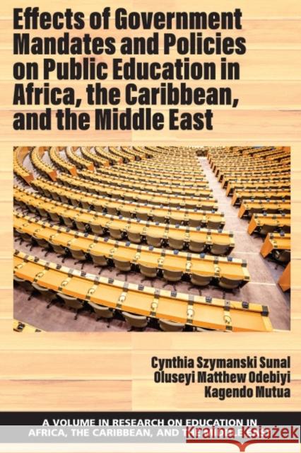 Effects of Government Mandates and Policies on Public Education in Africa, the Caribbean, and the Middle East Cynthia Szymanski Sunal Oluseyi Matthew Odebiyi Kagendo Mutua 9781648029271 Information Age Publishing - książka