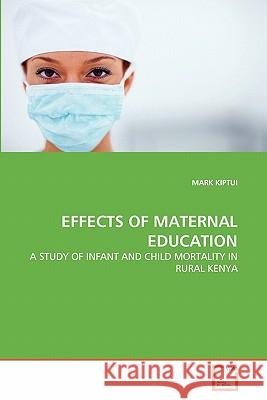 Effects of Maternal Education Mark Kiptui 9783639342352 VDM Verlag - książka
