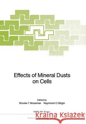 Effects of Mineral Dusts on Cells Brooke T. Mossman Raymond O. Begin 9783642742057 Springer - książka