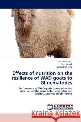 Effects of Nutrition on the Resilience of Wad Goats to GI Nematodes  9783659292583 LAP Lambert Academic Publishing - książka
