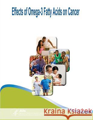 Effects of Omega-3 Fatty Acids on Cancer: Evidence Report/Technology Assessment Number 113 U. S. Department of Heal Huma Agency for Healthcare Resea An 9781500333911 Createspace - książka