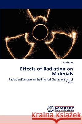 Effects of Radiation on Materials Fares Soad 9783659262302 LAP Lambert Academic Publishing - książka