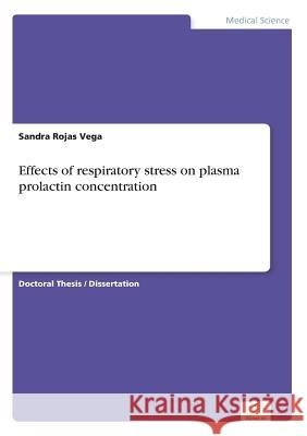 Effects of respiratory stress on plasma prolactin concentration Sandra Rojas Vega 9783838652146 Diplom.de - książka