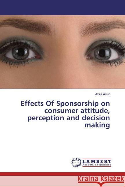 Effects Of Sponsorship on consumer attitude, perception and decision making Amin, Azka 9783659896446 LAP Lambert Academic Publishing - książka