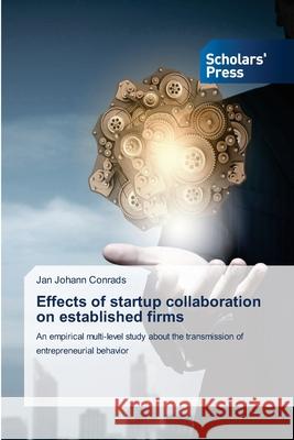 Effects of startup collaboration on established firms Jan Johann Conrads 9783639666717 Scholars' Press - książka