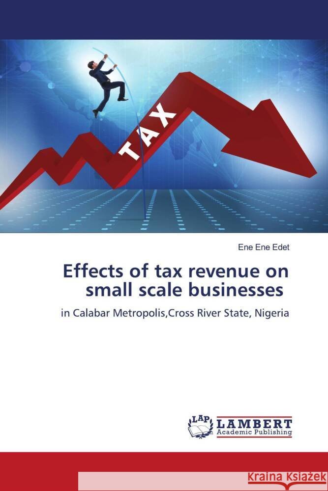 Effects of tax revenue on small scale businesses Edet, Ene Ene 9786204987002 LAP Lambert Academic Publishing - książka
