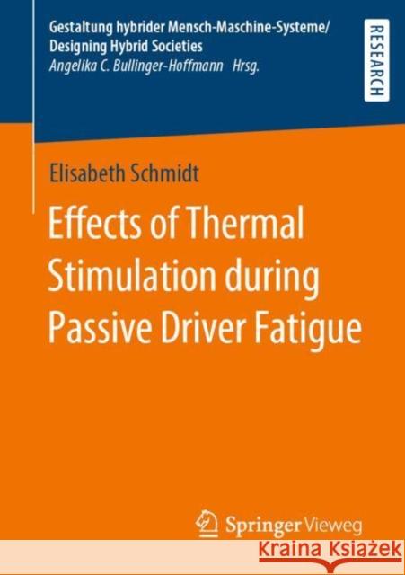 Effects of Thermal Stimulation During Passive Driver Fatigue Schmidt, Elisabeth 9783658281571 Springer Vieweg - książka