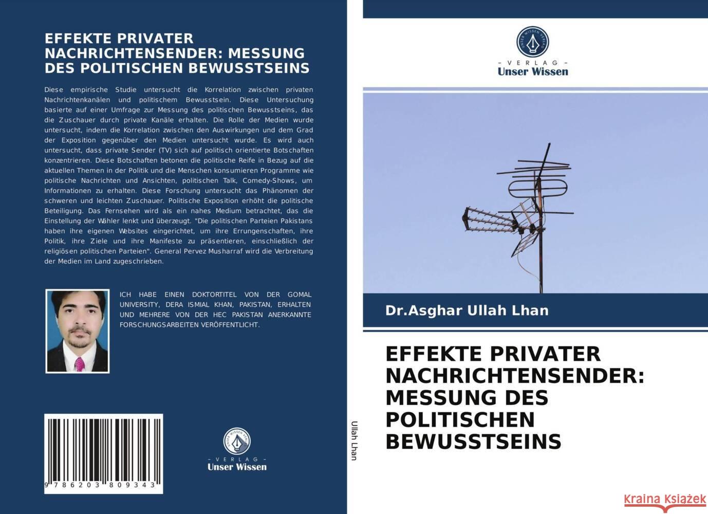 EFFEKTE PRIVATER NACHRICHTENSENDER: MESSUNG DES POLITISCHEN BEWUSSTSEINS Ullah Lhan, Dr.Asghar 9786203809343 Verlag Unser Wissen - książka