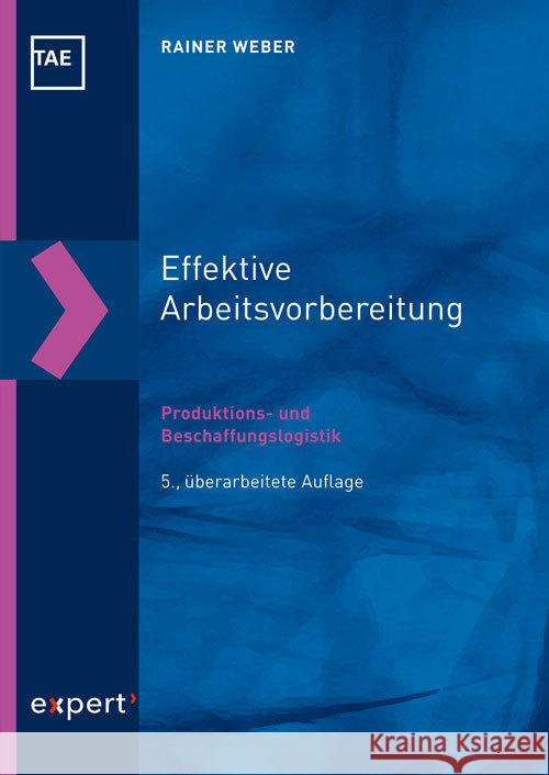 Effektive Arbeitsvorbereitung - Produktions- und Beschaffungslogistik Weber, Rainer 9783816935124 expert-verlag - książka