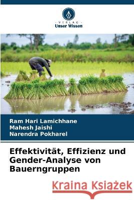 Effektivitat, Effizienz und Gender-Analyse von Bauerngruppen Ram Hari Lamichhane Mahesh Jaishi Narendra Pokharel 9786205928806 Verlag Unser Wissen - książka