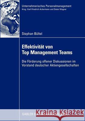 Effektivität Von Top Management Teams: Die Förderung Offener Diskussionen Im Vorstand Deutscher Aktiengesellschaften Wagner, Prof Dr Dieter 9783834916075 Gabler - książka