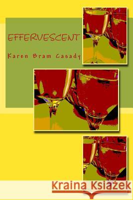 Effervescent Karen Bram Casady 9780692531877 Communications Plus - książka