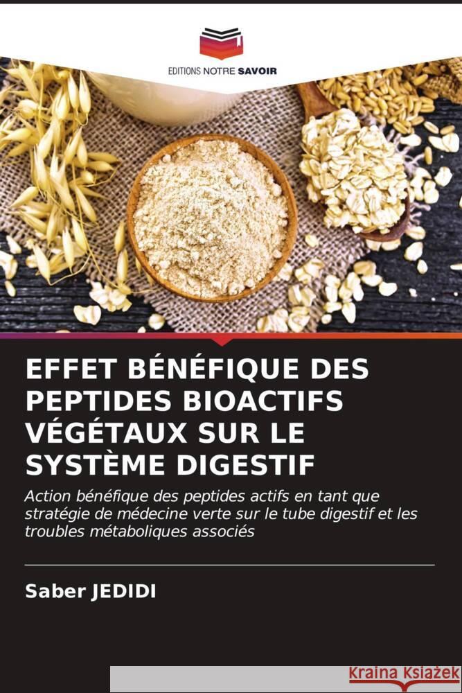 Effet B?n?fique Des Peptides Bioactifs V?g?taux Sur Le Syst?me Digestif Saber Jedidi 9786206649595 Editions Notre Savoir - książka