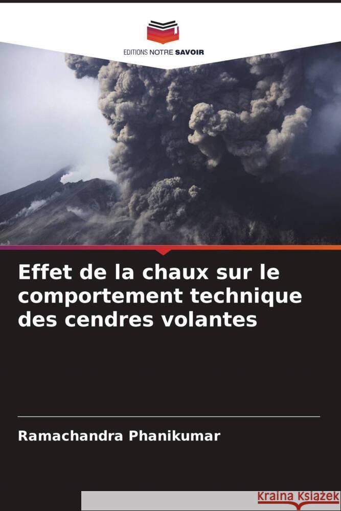 Effet de la chaux sur le comportement technique des cendres volantes Phanikumar, Ramachandra 9786207129225 Editions Notre Savoir - książka