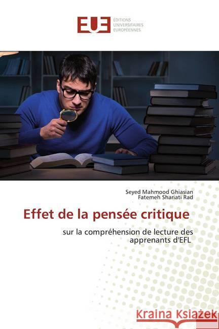 Effet de la pensée critique : sur la compréhension de lecture des apprenants d'EFL Mahmood Ghiasian, Seyed; Shariati Rad, Fatemeh 9786139536054 Éditions universitaires européennes - książka
