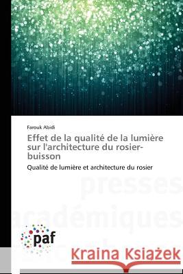 Effet de la Qualité de la Lumière Sur l'Architecture Du Rosier-Buisson Abidi-F 9783841626776 Presses Academiques Francophones - książka