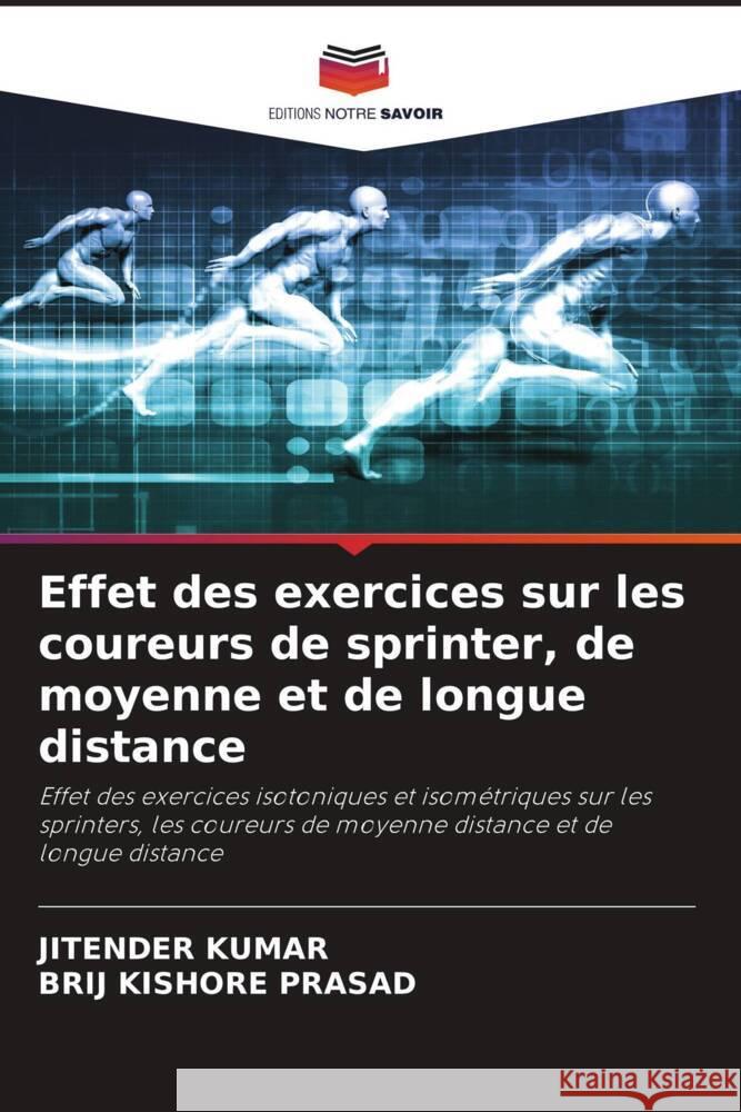 Effet des exercices sur les coureurs de sprinter, de moyenne et de longue distance Kumar, Jitender, Prasad, Brij Kishore 9786205231951 Editions Notre Savoir - książka