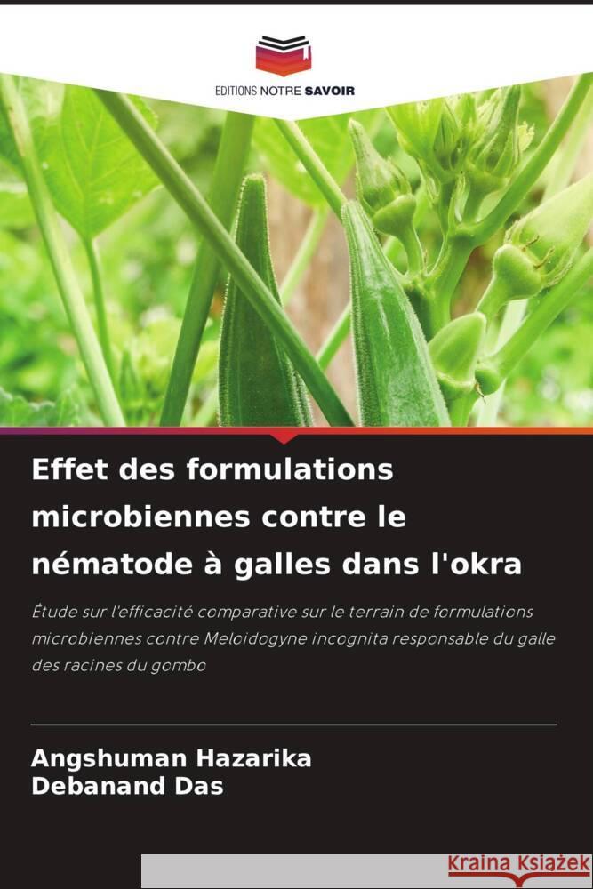 Effet des formulations microbiennes contre le nématode à galles dans l'okra Hazarika, Angshuman, Das, Debanand 9786206905905 Editions Notre Savoir - książka