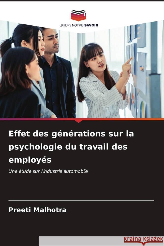 Effet des g?n?rations sur la psychologie du travail des employ?s Preeti Malhotra 9786207123155 Editions Notre Savoir - książka