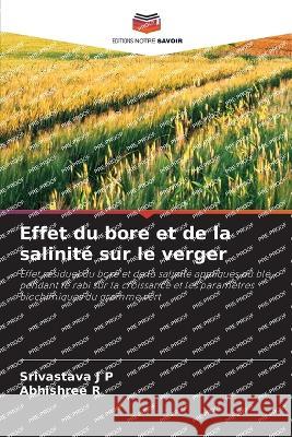 Effet du bore et de la salinite sur le verger Srivastava J P Abhishree R  9786206091714 Editions Notre Savoir - książka