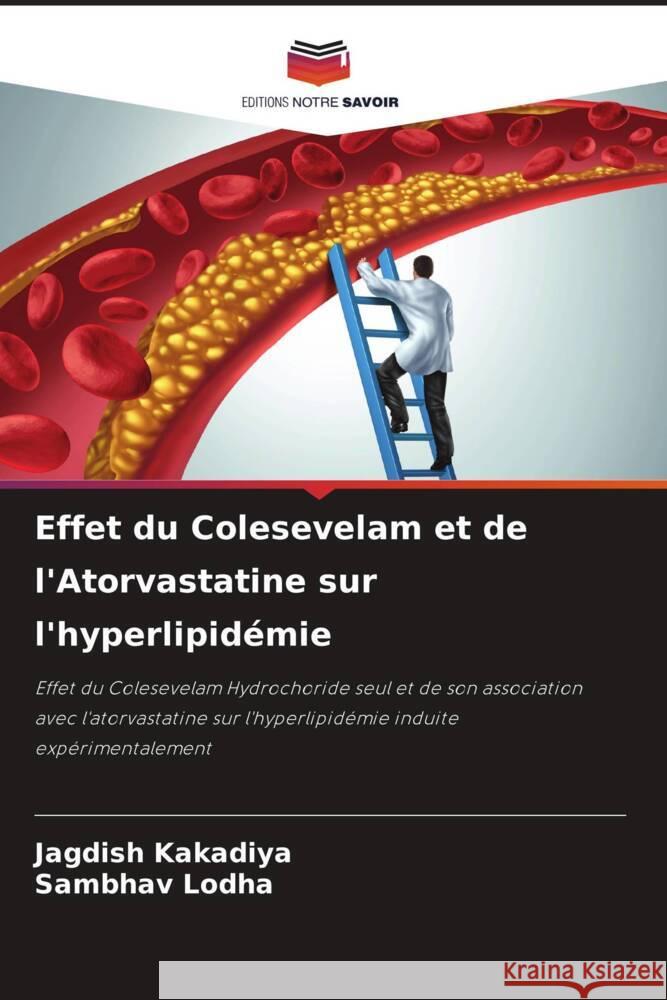 Effet du Colesevelam et de l'Atorvastatine sur l'hyperlipidémie Kakadiya, Jagdish, Lodha, Sambhav 9786204788272 Editions Notre Savoir - książka