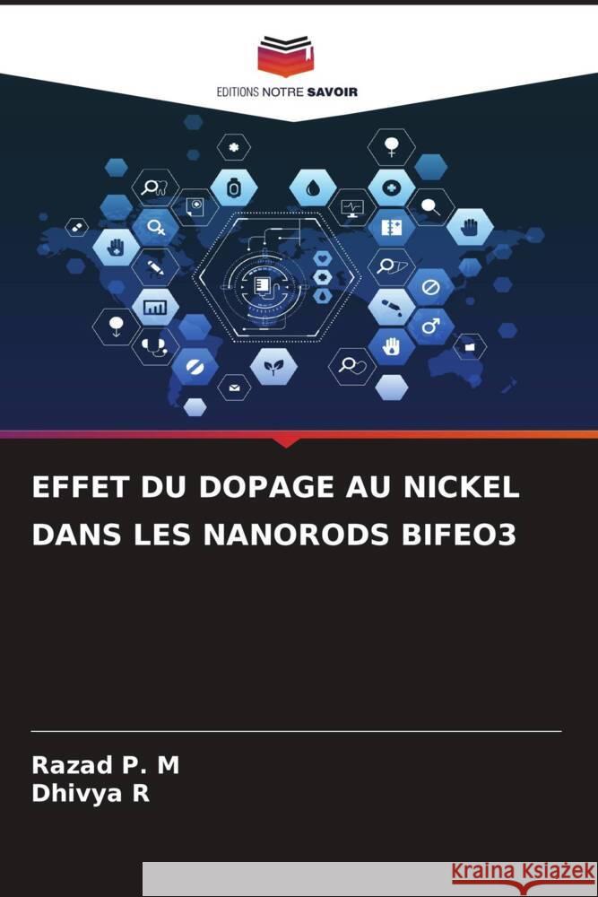 Effet Du Dopage Au Nickel Dans Les Nanorods Bifeo3 Razad P M Dhivya R  9786205974919 Editions Notre Savoir - książka