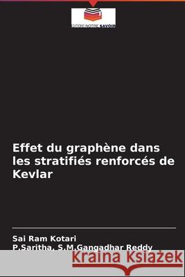 Effet du graphène dans les stratifiés renforcés de Kevlar Sai Ram Kotari, P Saritha S M Gangadhar Reddy 9786204031262 Editions Notre Savoir - książka