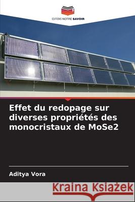 Effet du redopage sur diverses propriétés des monocristaux de MoSe2 Vora, Aditya 9786209088988 Editions Notre Savoir - książka
