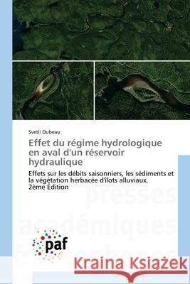 Effet du régime hydrologique en aval d'un réservoir hydraulique Dubeau, Svetli 9786202222198 Presses Académiques Francophones - książka