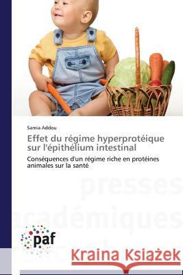 Effet Du Régime Hyperprotéique Sur l'Épithélium Intestinal Addou-S 9783841628541 Presses Academiques Francophones - książka