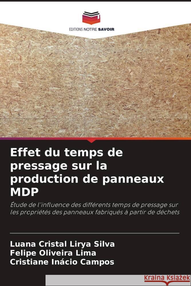 Effet du temps de pressage sur la production de panneaux MDP Luana Cristal Liry Felipe Oliveir Cristiane In?ci 9786207287154 Editions Notre Savoir - książka