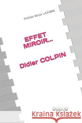 Effet Miroir... Serge Lapisse Didier Colpin  9798362747046 Independently Published - książka