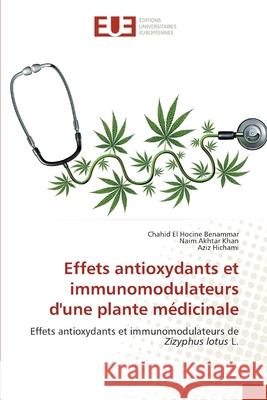 Effets antioxydants et immunomodulateurs d'une plante médicinale Benammar, Chahid El Hocine 9786203413137 Editions Universitaires Europeennes - książka