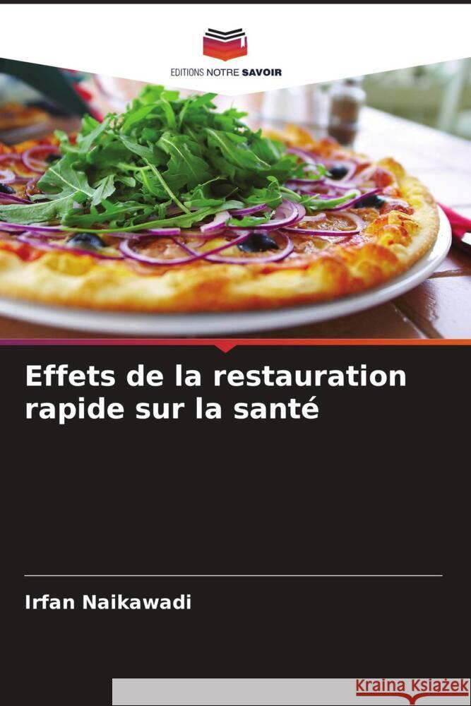 Effets de la restauration rapide sur la santé Naikawadi, Irfan 9786209784781 Editions Notre Savoir - książka