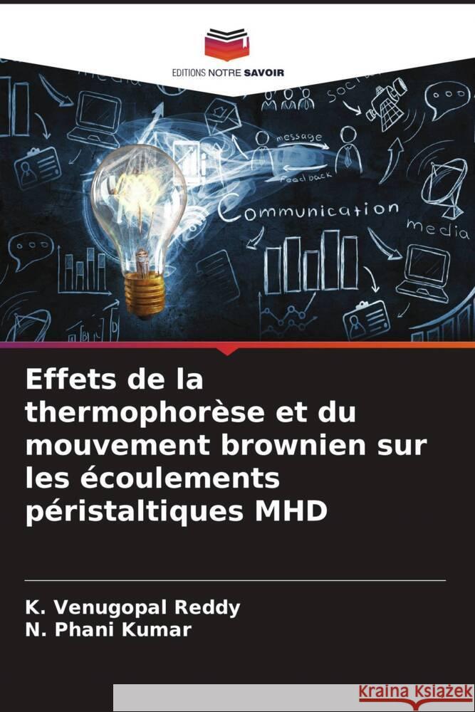 Effets de la thermophorèse et du mouvement brownien sur les écoulements péristaltiques MHD Venugopal Reddy, K., Phani Kumar, N. 9786204480954 Editions Notre Savoir - książka