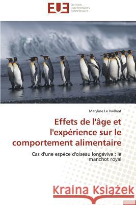 Effets de l'Âge Et l'Expérience Sur Le Comportement Alimentaire Le Vaillant-M 9786131588792 Editions Universitaires Europeennes - książka
