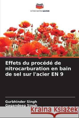 Effets du proc?d? de nitrocarburation en bain de sel sur l'acier EN 9 Gurbhinder Singh Gagandeep Singh 9786207709847 Editions Notre Savoir - książka