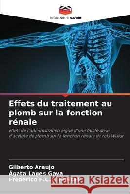 Effets du traitement au plomb sur la fonction r?nale Gilberto Araujo ?gata Lage Frederico F 9786207792061 Editions Notre Savoir - książka