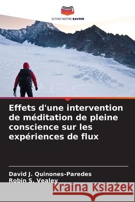 Effets d'une intervention de méditation de pleine conscience sur les expériences de flux Quinones-Paredes, David J., Vealey, Robin S. 9786209061936 Editions Notre Savoir - książka