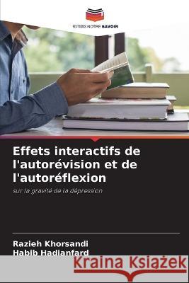 Effets interactifs de l'autorévision et de l'autoréflexion Razieh Khorsandi, Habib Hadianfard 9786205375792 Editions Notre Savoir - książka