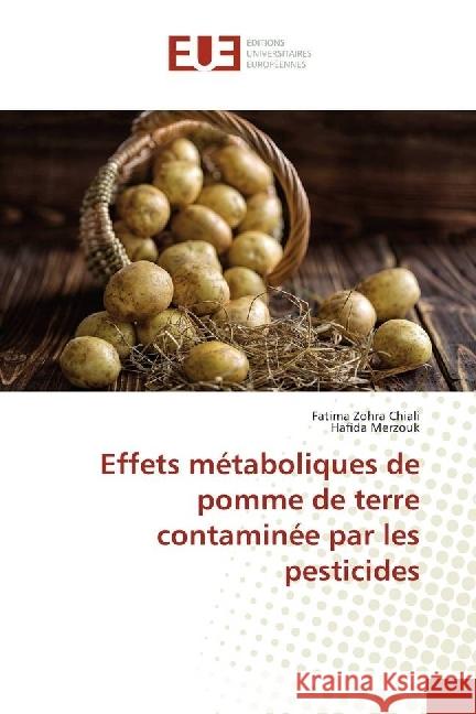 Effets métaboliques de pomme de terre contaminée par les pesticides Chiali, Fatima Zohra; Merzouk, Hafida 9783639620917 Éditions universitaires européennes - książka