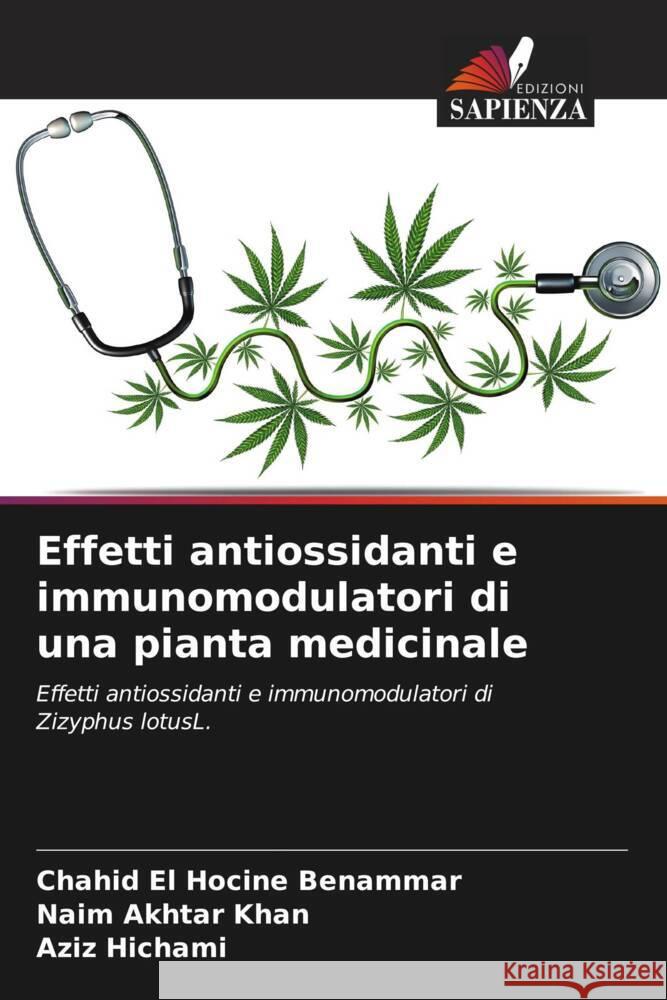 Effetti antiossidanti e immunomodulatori di una pianta medicinale Benammar, Chahid El Hocine, Khan, Naim Akhtar, Hichami, Aziz 9786204474403 Edizioni Sapienza - książka