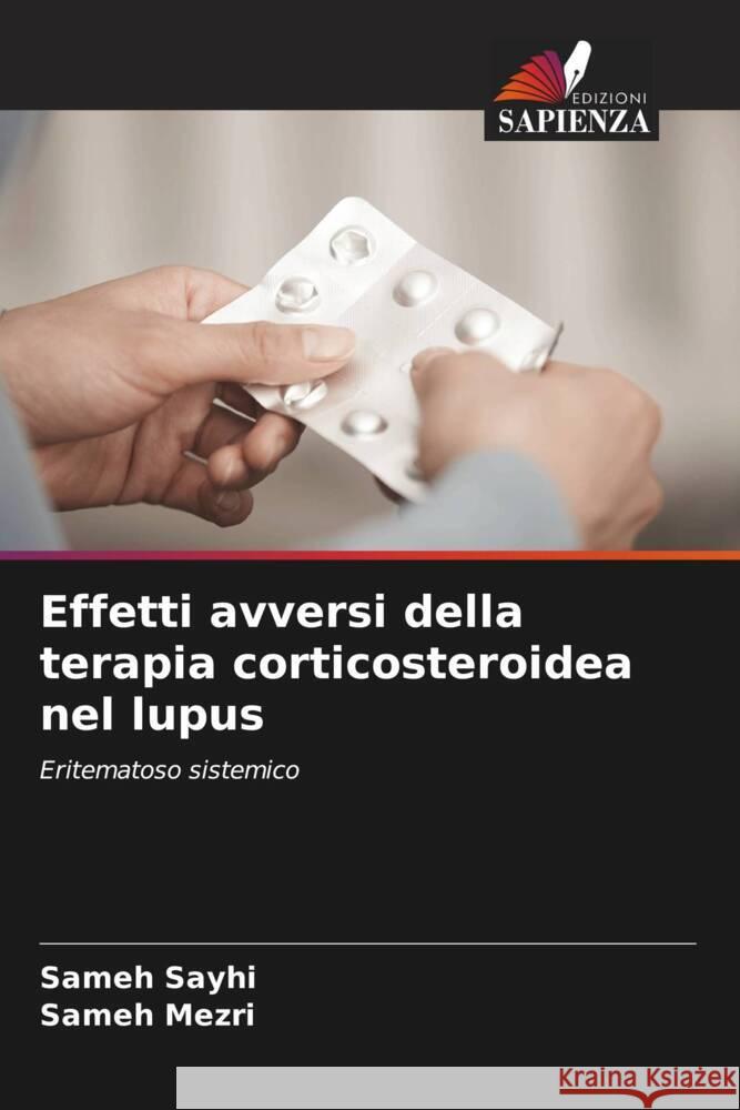 Effetti avversi della terapia corticosteroidea nel lupus Sayhi, Sameh, Mezri, Sameh 9786208555368 Edizioni Sapienza - książka