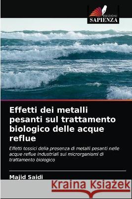 Effetti dei metalli pesanti sul trattamento biologico delle acque reflue Majid Saidi 9786203172409 Edizioni Sapienza - książka