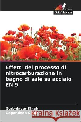 Effetti del processo di nitrocarburazione in bagno di sale su acciaio EN 9 Gurbhinder Singh Gagandeep Singh 9786207709748 Edizioni Sapienza - książka