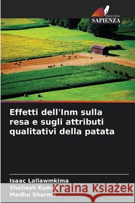 Effetti dell'Inm sulla resa e sugli attributi qualitativi della patata Isaac Lallawmkima Shailesh Kumar Madhu Sharma 9786207721375 Edizioni Sapienza - książka